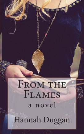 From The Flames: A Novel