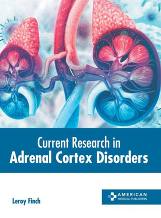 Current Research in Adrenal Cortex Disorders