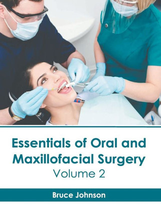 Essentials of Oral and Maxillofacial Surgery: Volume 2