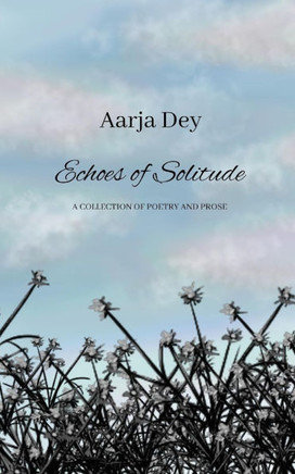 Echoes of Solitude: A Collection of Poetry and Prose