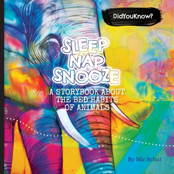 Sleep, Nap, Snooze - The bed habits of animals