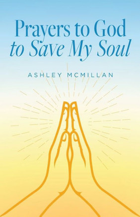 Prayers to God to Save My Soul