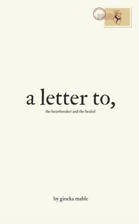A letter to: the heartbreaker and the healed