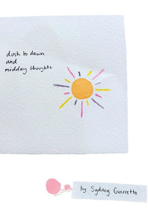 dusk to dawn and midday thoughts