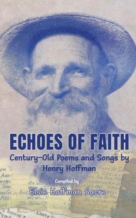 Echoes of Faith: Century-Old Poems and Songs by Henry Hoffman
