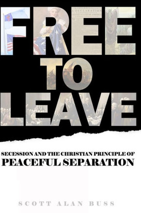 Free to Leave: Secession and the Christian Principle of Peaceful Separation