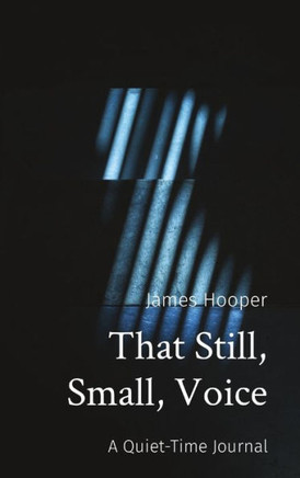 That Still, Small, Voice: A Quiet-Time Journal