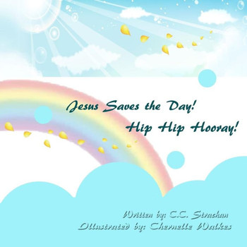 Jesus Saves The Day. Hip Hip, Hooray!