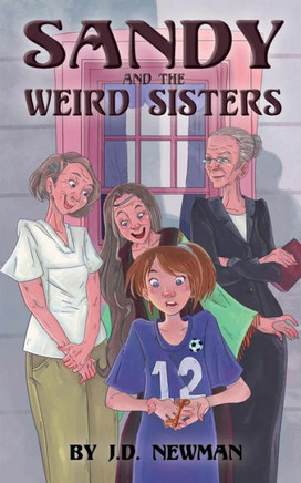 Sandy And The Weird Sisters (The Sandy Hunter Saga)
