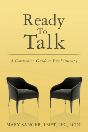 Ready To Talk: A Companion Guide To Psychotherapy