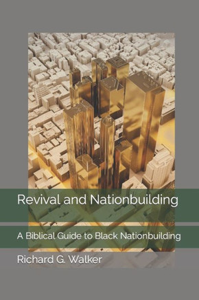 Revival and Nationbuilding: A Biblical Guide to Black Nationbuilding