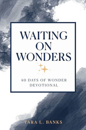Waiting on Wonders: 40 Days of Wonder Devotional