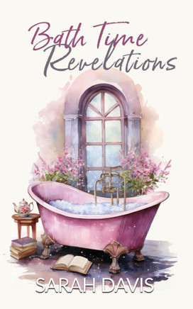 Bath Time Revelations: A 28-Day Quiet-Time Devotional for Busy Moms