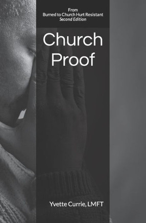 Church Proof: From Burned to Church Hurt Resistant 2nd Edition