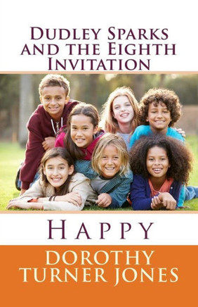 Dudley Sparks And The Eighth Invitation Happy (Catholic Kidz)