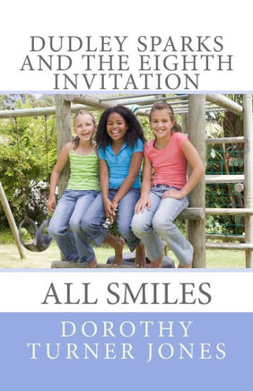 Dudley Sparks And The Eighth Invitation: All Smiles (Catholic Kidz)