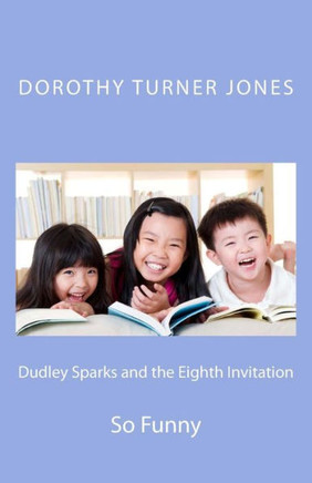 Dudley Sparks And The Eighth Invitation: So Funny (Catholic Kidz)