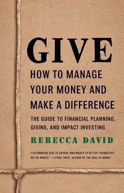 Give: How To Manage Your Money And Make A Difference