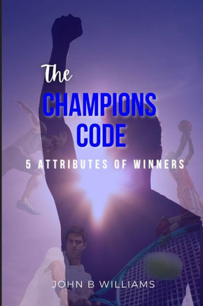The Champions Code: 5 Attributes of Winners