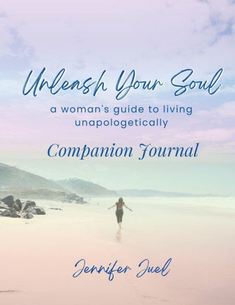 Unleash Your Soul Companion Journal
