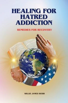Healing For Hatred Addiction: Remedies For Recovery - Large Print