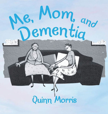 Me, Mom, and Dementia
