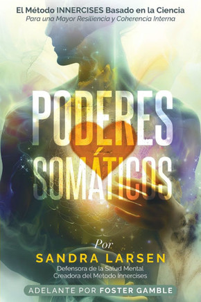 Poderes Som?icos: Desbloquea tu H?oe Interior y Conquista los Desaf?s de la Vida (Spanish Edition)