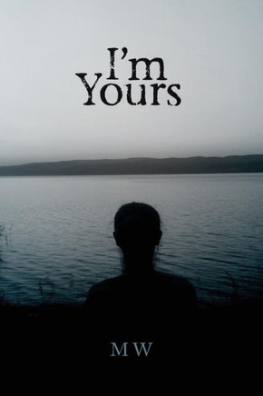 I'M Yours: Based On A True Story