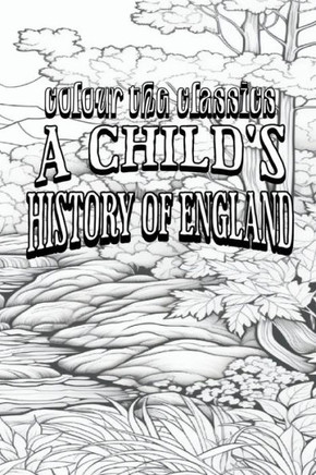 EXCLUSIVE COLORING BOOK Edition of Charles Dickens' A Child's History of England