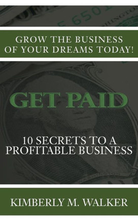 Get Paid: 10 Secrets To A Profitable Business