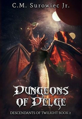 Dungeons of Delge: Descendants of Twilight Book 2