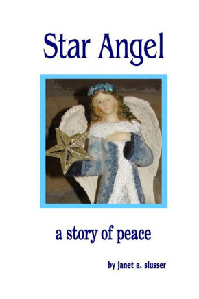 Star Angel: A Story Of Peace