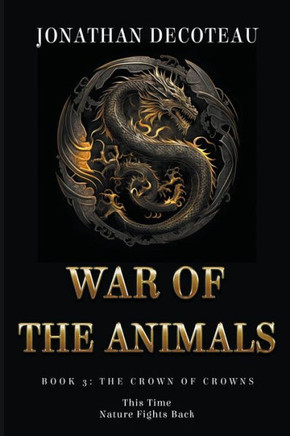 War Of The Animals (Book 3): The Crown Of Crowns