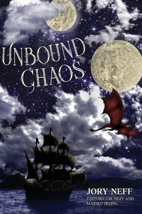 Unbound Chaos The Unbinding Chronicles: Book 1