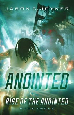 Anointed: Rise of the Anointed Book 3