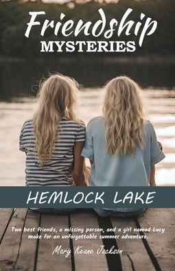 Friendship Mysteries: Hemlock Lake