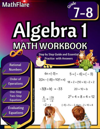 Algebra 1 Workbook 7th and 8th Grade: Grade 7-8 Algebra 1, Rational Numbers, Order of Operations, Solving One-Step and Two-Step Equations, One-Side Eq
