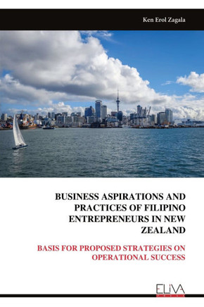 Business Aspirations and Practices of Filipino Entrepreneurs in New Zealand