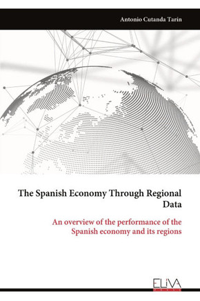 The Spanish Economy Through Regional Data: An overview of the performance of the Spanish economy and its regions