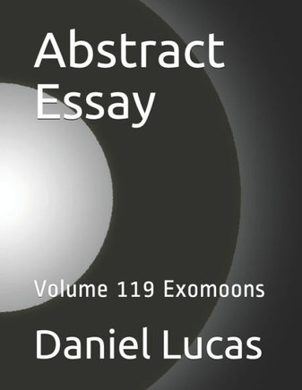 Abstract Essay: Volume 119 Exomoons