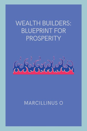 Wealth Builders: Blueprint for Prosperity
