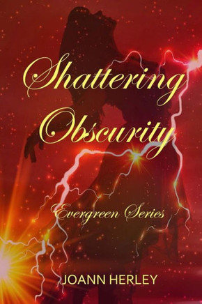 Shattering Obscurity (Evergreen Series) Shattering Obscurity (Evergreen Series)