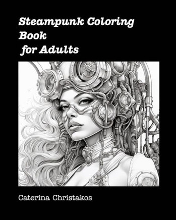 Steampunk Coloring Book for Adults: Unusual Steampunk Coloring Books