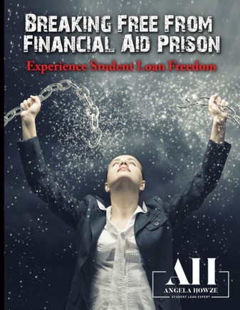 Breaking Free From Financial Aid Prison: Experience Student Loan Freedom