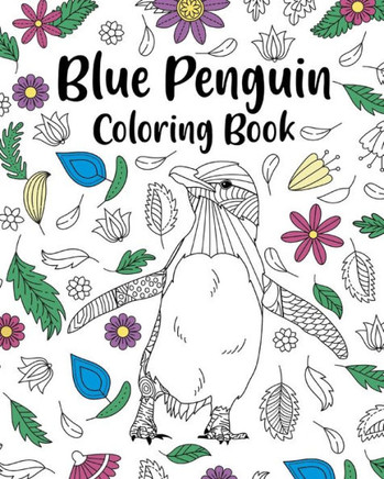 Blue Penguin Coloring Book: Zentangle Pattern and Mandala Style, Activity for Animals Lover