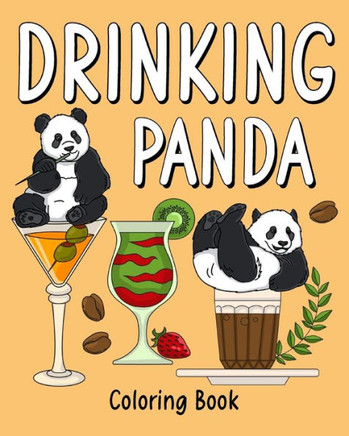 Drinking Panda Coloring Book: Animal Painting Pages with Recipes Coffee or Smoothie and Cocktail Drinks