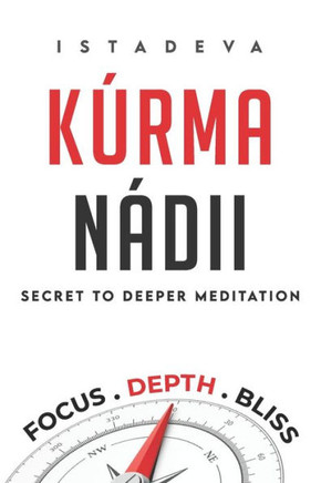 Kúrma Nádii: Secret to Deeper Meditation