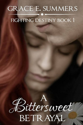A Bittersweet Betrayal (Fighting Destiny)