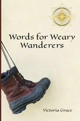 Words for Weary Wanderers
