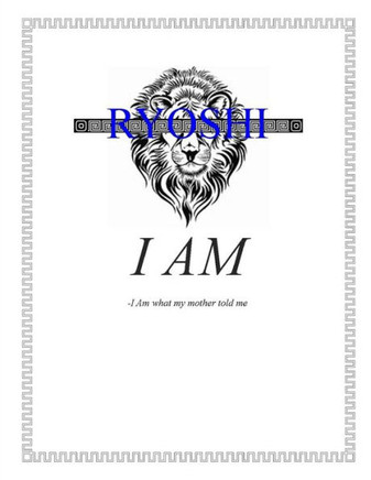 I Am: I AM What My Mother Told Me